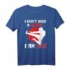I Don't Need A Weapon I Am One T-Shirt – Perfektes Geschenk für Kampfsportler, Trainer & Mentoren für Geburtstag, Weihnachten & Turniere