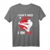 I Don't Need A Weapon I Am One T-Shirt – Perfektes Geschenk für Kampfsportler, Trainer & Mentoren für Geburtstag, Weihnachten & Turniere