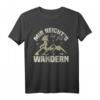 Wandern, Gebirge & Klettern T-Shirt - Mir reichts ich geh Wandern, Das perfekte Geschenk für Natur- und Bergliebhaber