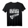 Mir Reichts Felsklettern Kletterer Geschenk Bigwall Klettern T-Shirt – Lustiges Kletter-Outfit für Männer, Frauen & Kinder, ideales Geschenk zu Weihnachten & Geburtstag