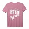 Mir Reichts Felsklettern Kletterer Geschenk Bigwall Klettern T-Shirt – Lustiges Kletter-Outfit für Männer, Frauen & Kinder, ideales Geschenk zu Weihnachten & Geburtstag