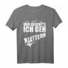 Mir Reichts Felsklettern Kletterer Geschenk Bigwall Klettern T-Shirt – Lustiges Kletter-Outfit für Männer, Frauen & Kinder, ideales Geschenk zu Weihnachten & Geburtstag