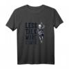 Less Talk More Chalk Kletter-T-Shirt für Sportklettern & Alpinklettern – Motiv für Kletterer, Bouldern & Höhlenabenteuer
