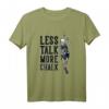 Less Talk More Chalk Kletter-T-Shirt für Sportklettern & Alpinklettern – Motiv für Kletterer, Bouldern & Höhlenabenteuer