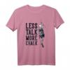 Less Talk More Chalk Kletter-T-Shirt für Sportklettern & Alpinklettern – Motiv für Kletterer, Bouldern & Höhlenabenteuer