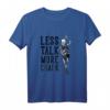 Less Talk More Chalk Kletter-T-Shirt für Sportklettern & Alpinklettern – Motiv für Kletterer, Bouldern & Höhlenabenteuer