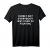 Surely Not Everybody Was Kung Fu Fighting - Witziges Sarkastisches Karate T-Shirt für Männer, Frauen & Kinder, Perfektes Geschenk für Geburtstage & Weihnachten