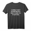 Surely Not Everybody Was Kung Fu Fighting - Witziges Sarkastisches Karate T-Shirt für Männer, Frauen & Kinder, Perfektes Geschenk für Geburtstage & Weihnachten