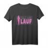 Heul Nicht Lauf T-Shirt – Motivierende Laufbekleidung für Marathon-, Halbmarathon- und Hobbyläufer für Männer und Frauen