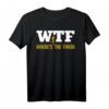 WTF Where's the Finish Witziges Marathon Läufer Spruch T-Shirt - Perfektes Geschenk für Läufer, Triathleten und Fitnessbegeisterte