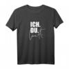 DU. ICH. LÄUFT. T-Shirt – Lustiges Liebes-Partner-Shirt für Hochzeit, Valentinstag & besondere Anlässe