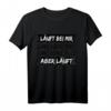 Läuft bei mir zwar rückwärts und bergab - Lustiges T-Shirt mit Spruch für Humor und Alltag