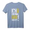 Ich muss erstmal gar nichts lustiges Sprüche T-Shirt – Originelles Geschenk für Studenten, Arbeitnehmer & Schüler zum Geburtstag, Weihnachten oder Zwischendurch