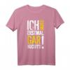 Ich muss erstmal gar nichts lustiges Sprüche T-Shirt – Originelles Geschenk für Studenten, Arbeitnehmer & Schüler zum Geburtstag, Weihnachten oder Zwischendurch