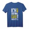 Ich muss erstmal gar nichts lustiges Sprüche T-Shirt – Originelles Geschenk für Studenten, Arbeitnehmer & Schüler zum Geburtstag, Weihnachten oder Zwischendurch