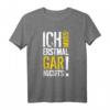 Ich muss erstmal gar nichts lustiges Sprüche T-Shirt – Originelles Geschenk für Studenten, Arbeitnehmer & Schüler zum Geburtstag, Weihnachten oder Zwischendurch
