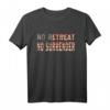 Patriotisches USA-Flagge T-Shirt – No Retreat No Surrender für 4. Juli, Patriotische Geschenke & Nationalstolz