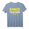 Lustiges Tanzlehrer Geschenk T-Shirt - Humorvolles Geschenk für Tanzlehrerinnen und Tanzlehrer zu Weihnachten & Geburtstag