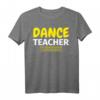 Lustiges Tanzlehrer Geschenk T-Shirt - Humorvolles Geschenk für Tanzlehrerinnen und Tanzlehrer zu Weihnachten & Geburtstag