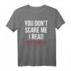 You Don 't Scare Me I Lesen Creepypasta T-Shirt - Beängstigende Horror Stories & Urban Legend Fanartikel