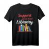 Unterstützt lokale Büchereien T-Shirt - Lese Shirt für Buchliebhaber, Bibliotheksfans & Literaturfreunde als Geschenk