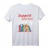 Unterstützt lokale Büchereien T-Shirt - Lese Shirt für Buchliebhaber, Bibliotheksfans & Literaturfreunde als Geschenk