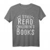Kinderbücher Geschenk Lesen T-Shirt – Perfekt für Bücherwurm, Leseratte und Bibliothekar zu Weihnachten, Geburtstag oder Vatertag