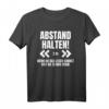 Abstand Halten wenn du das lesen kannst bist du zu nah dran! Humorvolles T-Shirt gegen Maskenpflicht & soziale Distanzierung