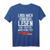 Lass Mich Einfach Lesen Leseratte Bücherwurm Literatur Buch T-Shirt – Lustiges Geschenk für Buchfans, Studenten, Lehrer & Literaturliebhaber