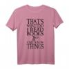 I Read Books And I Know Things Lustiges Buchzitat T-Shirt für Leser, Lehrer, Bibliothekare, Bücherwürmer & Literaturfans
