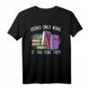 Books Only Work If You Read Them Leseratte Bücher T-Shirt – Lustiges Geschenk für Bücherfans, Studenten & Literaturliebhaber