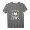 Leseratte Bücher Geschenk - Lustiges 'Die Tut Nix Die Will Nur Lesen' T-Shirt für Buchliebhaber, Leseratten & Bibliothekarinnen