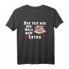Die tut nix die will nur lesen T-Shirt für Bücherwurm, Leseratte & Bibliothekarin – Perfekt für Lesepausen & Buchliebhaber