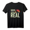 Birds Aren't Real Conspiracy Theory Überwachung T-Shirt – Lustiges Geschenk für Vogelbeobachter & Verschwörungstheoretiker