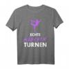 Echte Mädchen Turnen - Akrobatik und Geräteturnen T-Shirt für Frauen und Mädchen, Perfektes Geschenk für Turnerinnen, Tänzerinnen und Lehrer