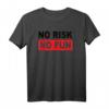 No Risk No Fun Sport Motivations T-Shirt – Inspirierendes Workout-Shirt für Ehrgeizige & als Geschenkidee