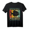 Lustiges Piranha-Tierliebhaber-Weinlese-Retro T-Shirt mit Zitat – Perfektes Geschenk für Fisch- und Party-Fans im Vintage Stil
