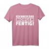 Ich mach das morgen fertig! Lustiges Spruch T-Shirt für Freunde und Humorliebhaber