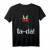 Ta-Da! Magier Kostüm Kinder & Erwachsene - Perfektes Party, Geburtstag & Weihnachts-T-Shirt für Zauberliebhaber