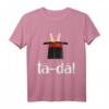 Ta-Da! Magier Kostüm Kinder & Erwachsene - Perfektes Party, Geburtstag & Weihnachts-T-Shirt für Zauberliebhaber