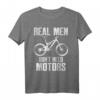 Cooles Radfahrer Biker T-Shirt - Real Men Don't Need Motors - Lustiges Geschenk für Fahrradfahrer, Mountainbiker & E-Bike Gegner