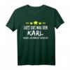 Herren Lass Das Mal Den Karl Machen Name T-Shirt – Lustiges personalisiertes Geschenk für Männer, Kollegen & Freunde zu Geburtstag, Weihnachten, Namenstag & Vatertag