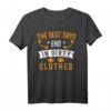 Die besten Tage enden in schmutziger Kleidung - Lustiges Metalldetektor T-Shirt für Schatzsucher & Anfänger