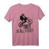 Dirt is all I need - Motocross & Off-Road Biker T-Shirt für Abenteuer und Geschenke