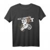 All I Need Is Dirt Motocross Shirt - Off-Road Biker Geschenk für Enduro, Mountainbike & Motocross Fans