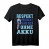 Respekt verdient man sich ohne Akku Biker T-Shirt – Für Radfahrer, Parkour-Fahrer & Fitness-Enthusiasten