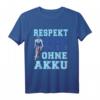 Respekt verdient man sich ohne Akku Biker T-Shirt – Für Radfahrer, Parkour-Fahrer & Fitness-Enthusiasten