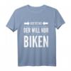 Der tut nix der will nur biken MTB Fahrrad Bike Rad T-Shirt – Lustiges Geschenk für Biker, Radfahrer & Mountainbike-Fans zum Geburtstag