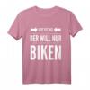Der tut nix der will nur biken MTB Fahrrad Bike Rad T-Shirt – Lustiges Geschenk für Biker, Radfahrer & Mountainbike-Fans zum Geburtstag