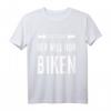 Der tut nix der will nur biken MTB Fahrrad Bike Rad T-Shirt – Lustiges Geschenk für Biker, Radfahrer & Mountainbike-Fans zum Geburtstag